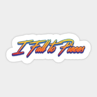 I Fall To Pieces Sticker